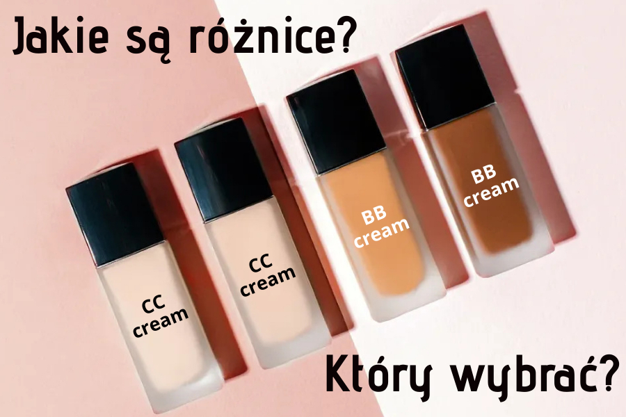 BB Krem vs CC Krem – Jakie są różnice i który wybrać?