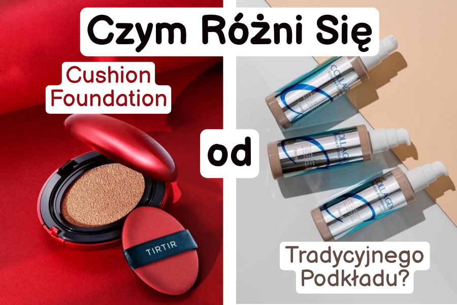 Czym Różni Się Koreański Cushion Foundation od Tradycyjnego Podkładu?